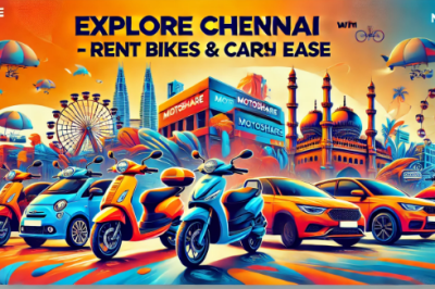 Discover Chennai with Ease: Rent Bikes and Cars from Motoshare for a Seamless Travel Experience